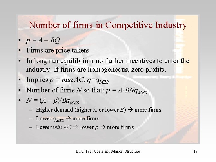 Number of firms in Competitive Industry • p = A – BQ • Firms