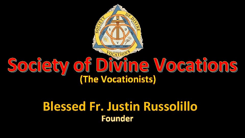 Society of Divine Vocations (The Vocationists) Blessed Fr. Justin Russolillo 
