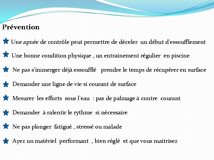 Prévention Une apnée de contrôle peut permettre de déceler un début d’essoufflement Une bonne