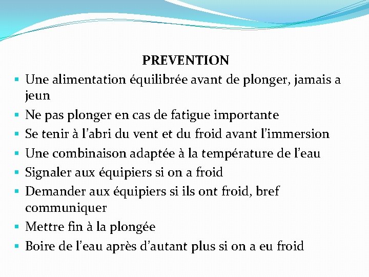 § § § § PREVENTION Une alimentation équilibrée avant de plonger, jamais a jeun