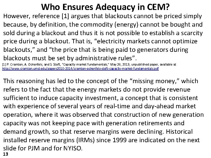 Who Ensures Adequacy in CEM? However, reference [1] argues that blackouts cannot be priced