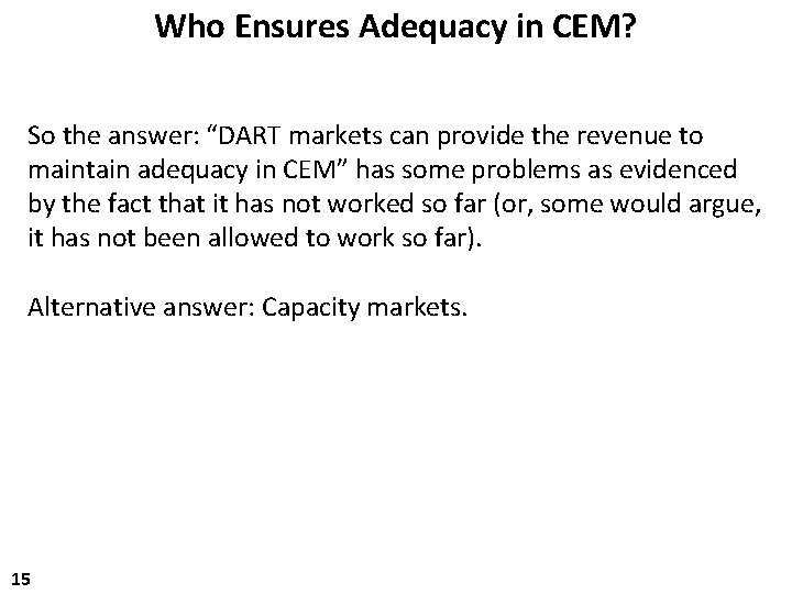 Who Ensures Adequacy in CEM? So the answer: “DART markets can provide the revenue