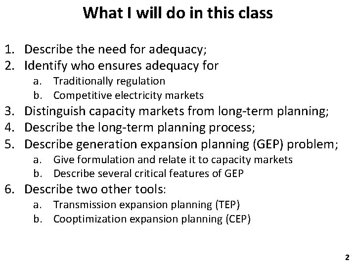 What I will do in this class 1. Describe the need for adequacy; 2.