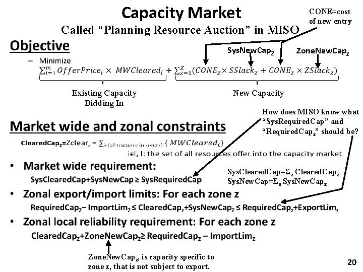 Capacity Market Called “Planning Resource Auction” in MISO Sys. New. Cap. Z Existing Capacity