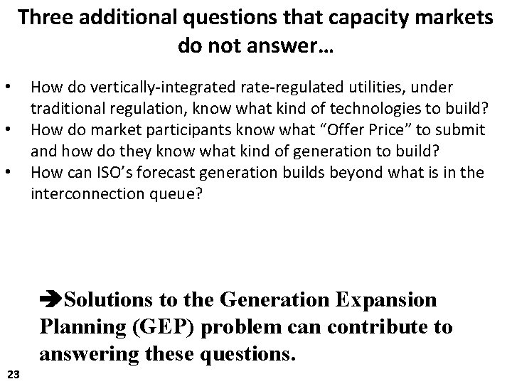 Three additional questions that capacity markets do not answer… • • • How do