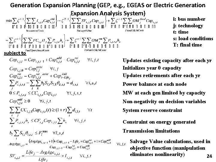 Generation Expansion Planning (GEP, e. g. , EGEAS or Electric Generation Expansion Analysis System)