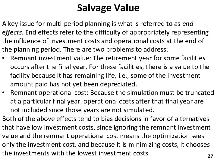 Salvage Value A key issue for multi-period planning is what is referred to as