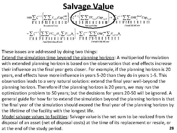 Salvage Value These issues are addressed by doing two things: Extend the simulation time