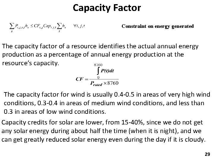 Capacity Factor Constraint on energy generated The capacity factor of a resource identifies the