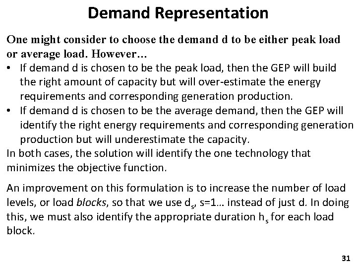 Demand Representation One might consider to choose the demand d to be either peak
