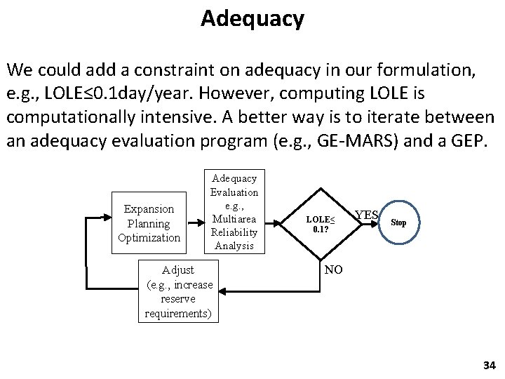 Adequacy We could add a constraint on adequacy in our formulation, e. g. ,