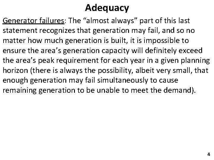 Adequacy Generator failures: The “almost always” part of this last statement recognizes that generation