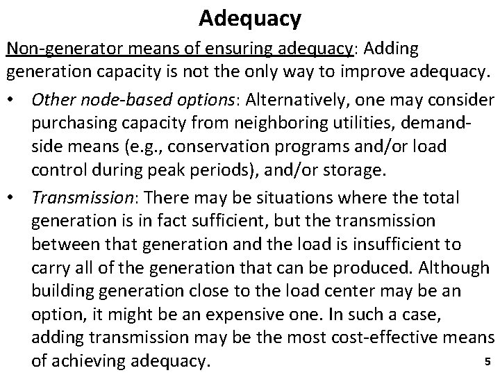 Adequacy Non-generator means of ensuring adequacy: Adding generation capacity is not the only way