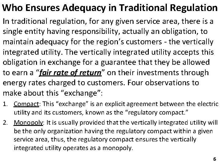 Who Ensures Adequacy in Traditional Regulation In traditional regulation, for any given service area,