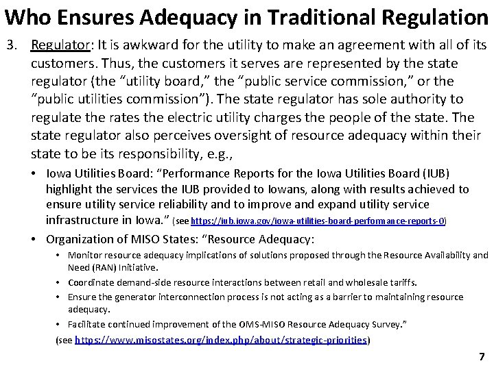 Who Ensures Adequacy in Traditional Regulation 3. Regulator: It is awkward for the utility