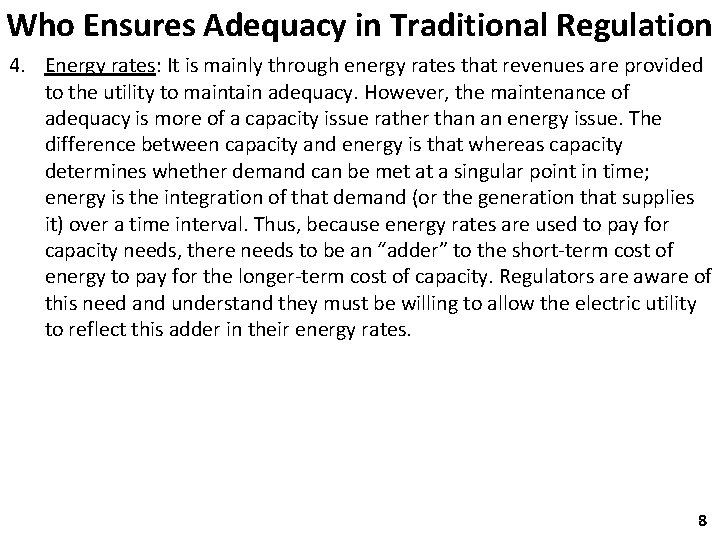 Who Ensures Adequacy in Traditional Regulation 4. Energy rates: It is mainly through energy