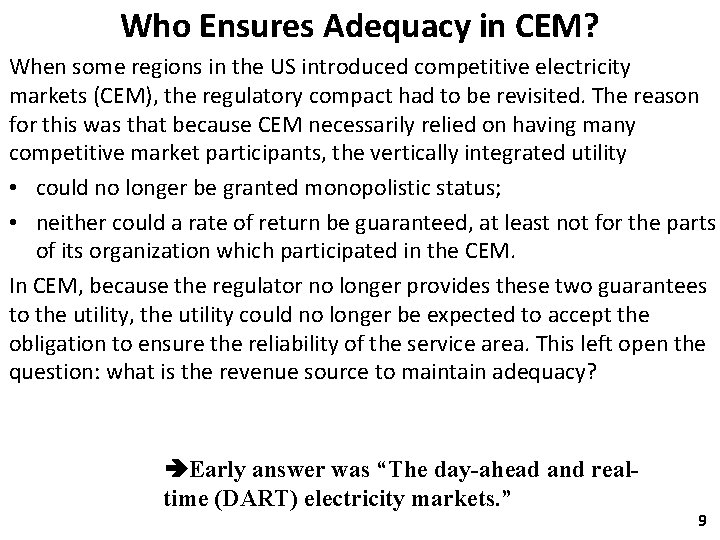 Who Ensures Adequacy in CEM? When some regions in the US introduced competitive electricity