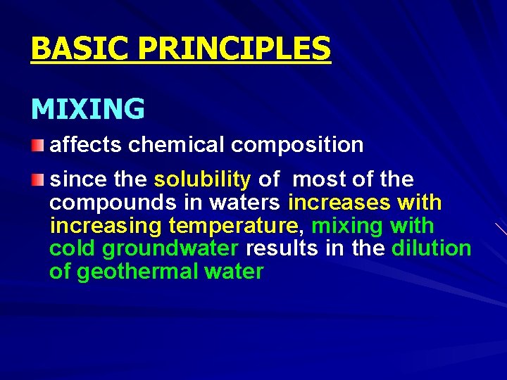 BASIC PRINCIPLES MIXING affects chemical composition since the solubility of most of the compounds