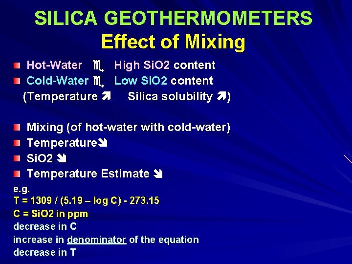 SILICA GEOTHERMOMETERS Effect of Mixing Hot-Water High Si. O 2 content Cold-Water Low Si.