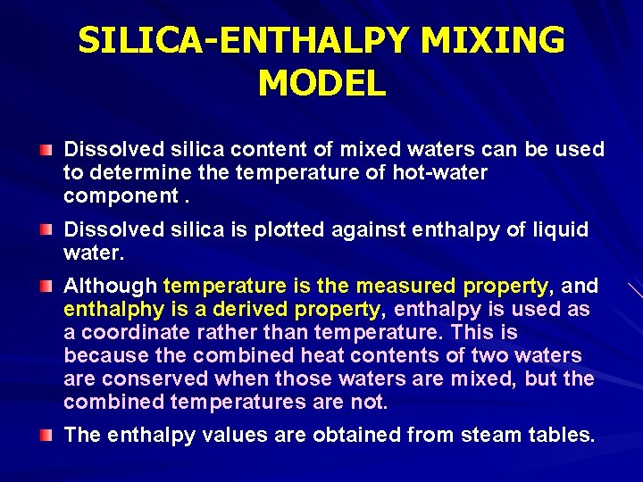 SILICA-ENTHALPY MIXING MODEL Dissolved silica content of mixed waters can be used to determine