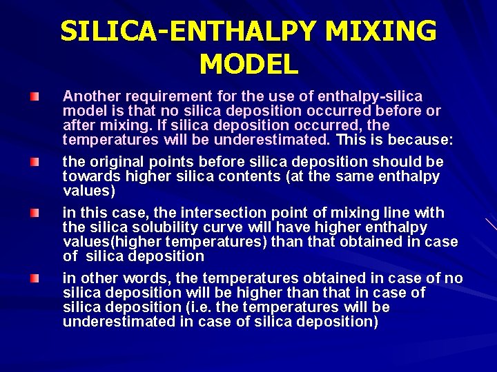 SILICA-ENTHALPY MIXING MODEL Another requirement for the use of enthalpy-silica model is that no