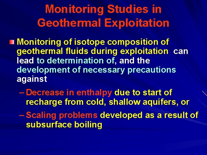 Monitoring Studies in Geothermal Exploitation Monitoring of isotope composition of geothermal fluids during exploitation