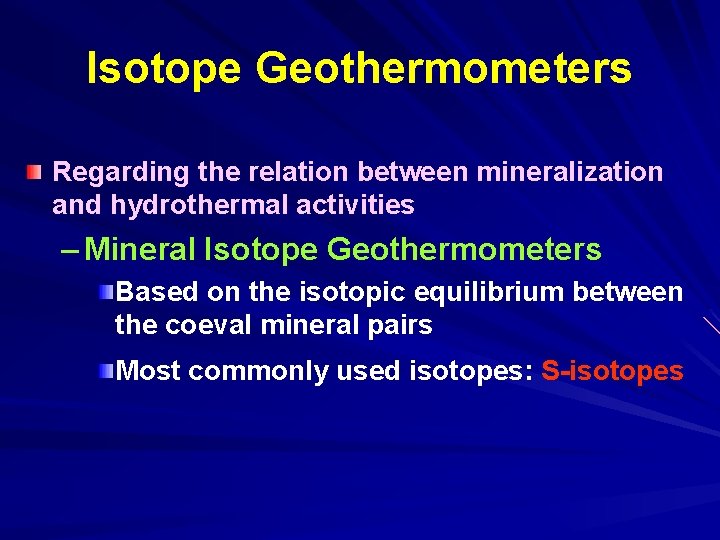 Isotope Geothermometers Regarding the relation between mineralization and hydrothermal activities – Mineral Isotope Geothermometers