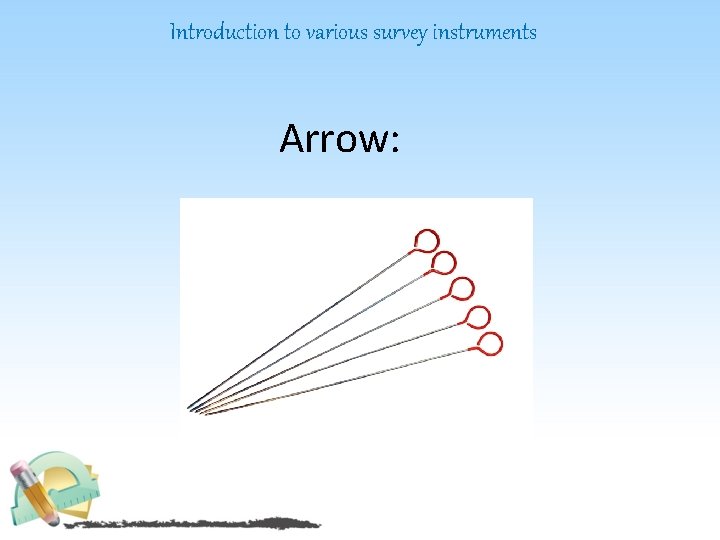 Introduction to various survey instruments Arrow: 