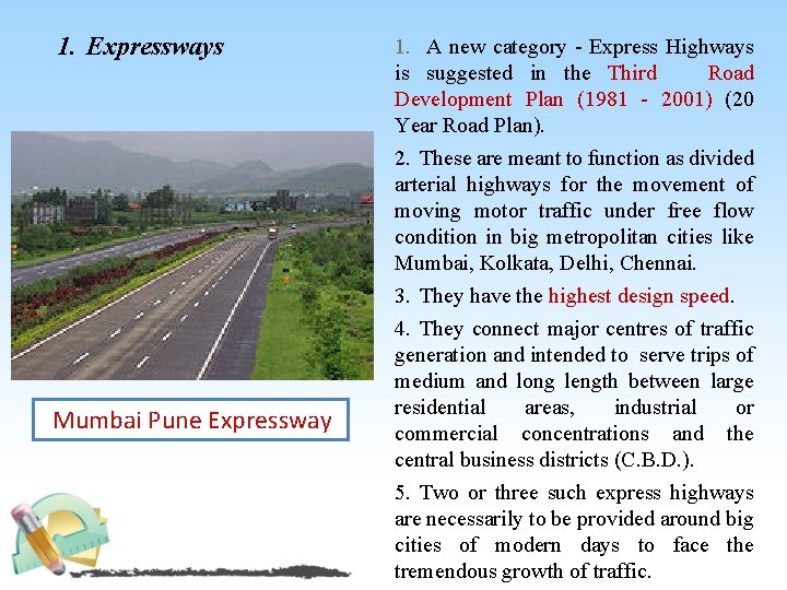 1. Expressways Mumbai Pune Expressway 1. A new category Express Highways is suggested in