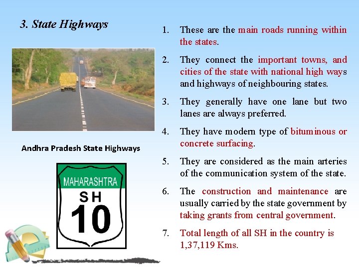 3. State Highways 1. These are the main roads running within the states. 2.