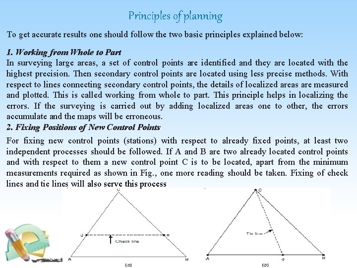 Principles of planning To get accurate results one should follow the two basic principles