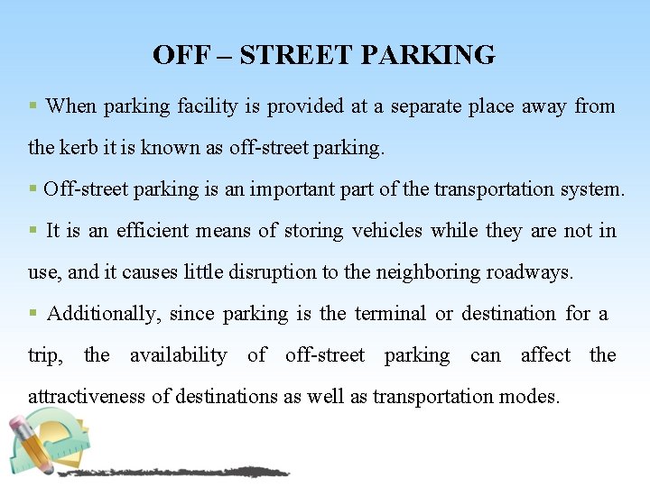 OFF – STREET PARKING § When parking facility is provided at a separate place