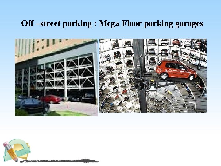 Off –street parking : Mega Floor parking garages 