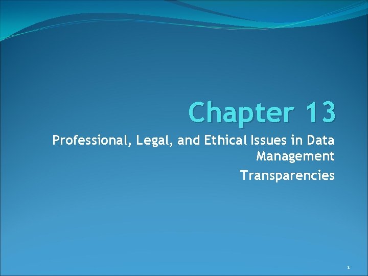 Chapter 13 Professional Legal and Ethical Issues in