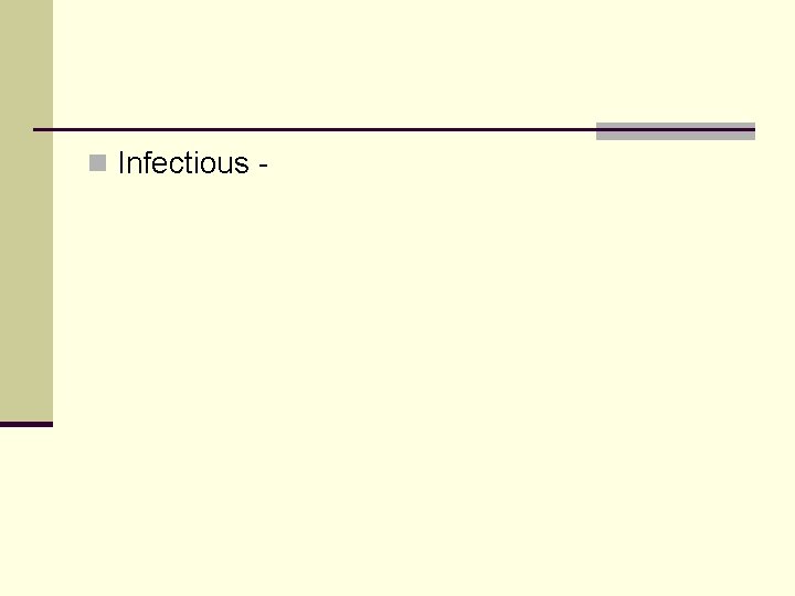 n Infectious - 