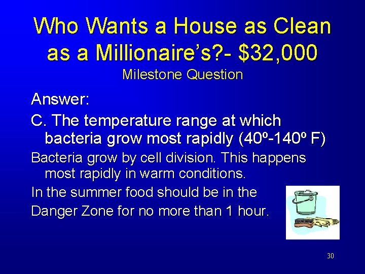Who Wants a House as Clean as a Millionaire’s? - $32, 000 Milestone Question