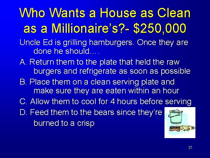Who Wants a House as Clean as a Millionaire’s? - $250, 000 Uncle Ed