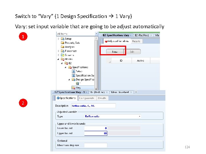 Switch to “Vary” (1 Design Specification 1 Vary) Vary: set input variable that are