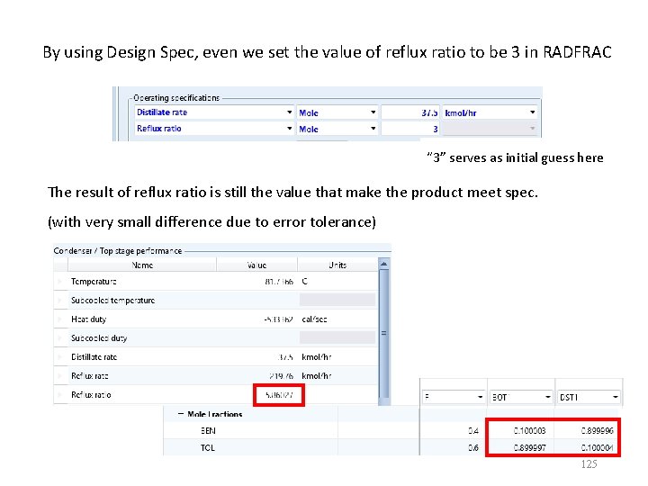 By using Design Spec, even we set the value of reflux ratio to be