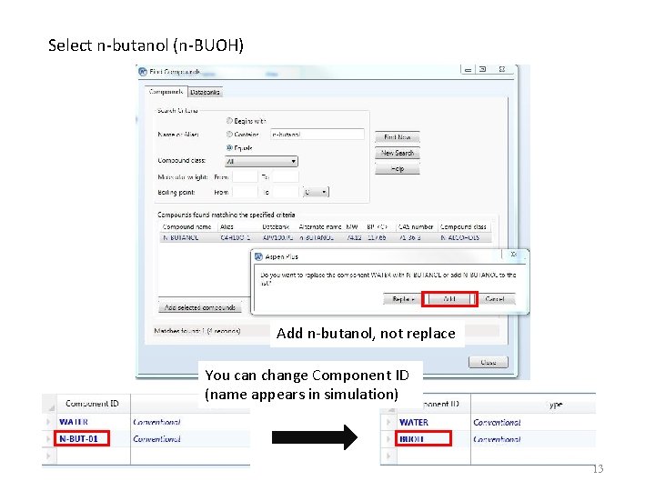 Select n-butanol (n-BUOH) Add n-butanol, not replace You can change Component ID (name appears