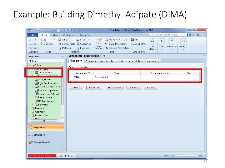 Example: Building Dimethyl Adipate (DIMA) 22 