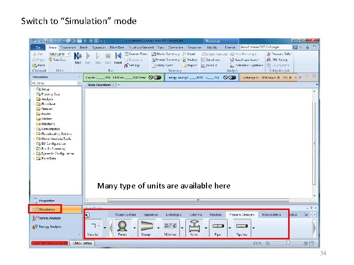 Switch to “Simulation” mode Many type of units are available here 54 