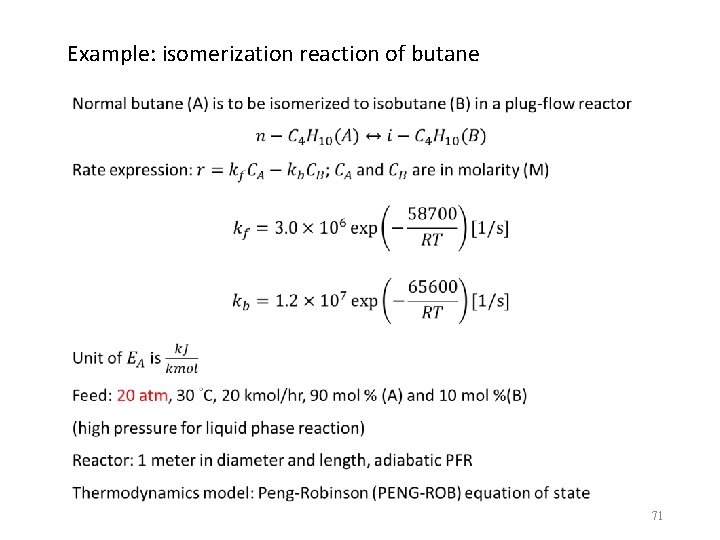 Example: isomerization reaction of butane 71 