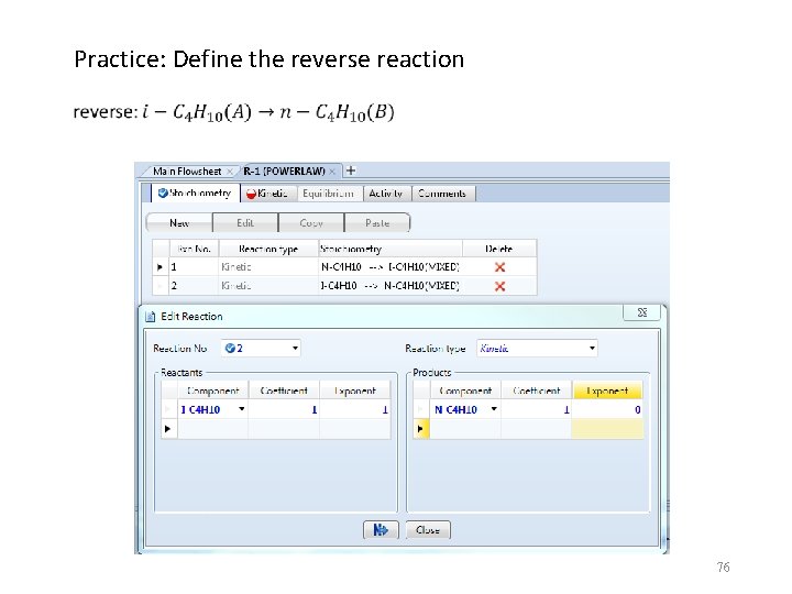 Practice: Define the reverse reaction 76 