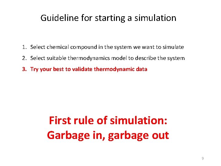 Guideline for starting a simulation 1. Select chemical compound in the system we want