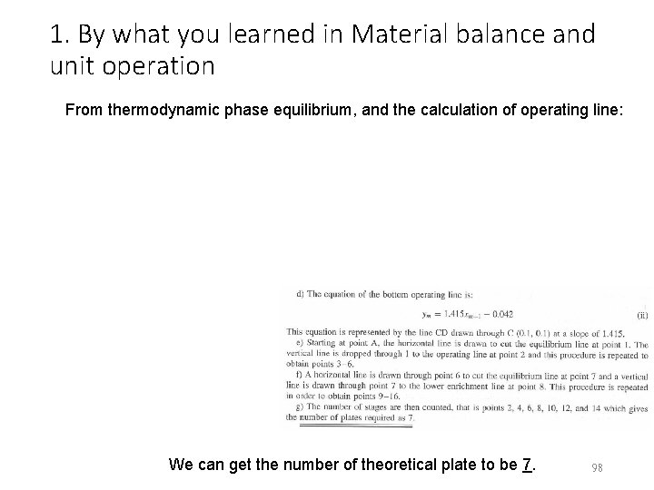 1. By what you learned in Material balance and unit operation From thermodynamic phase