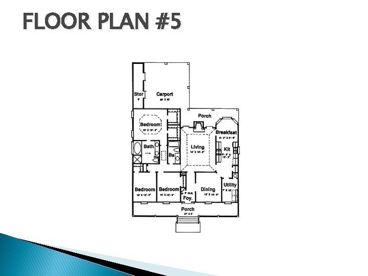 FLOOR PLAN #5 