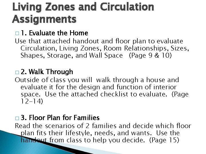 Living Zones and Circulation Assignments � 1. Evaluate the Home Use that attached handout