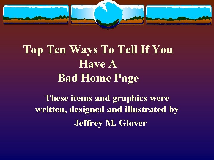 Top Ten Ways To Tell If You Have A Bad Home Page These items