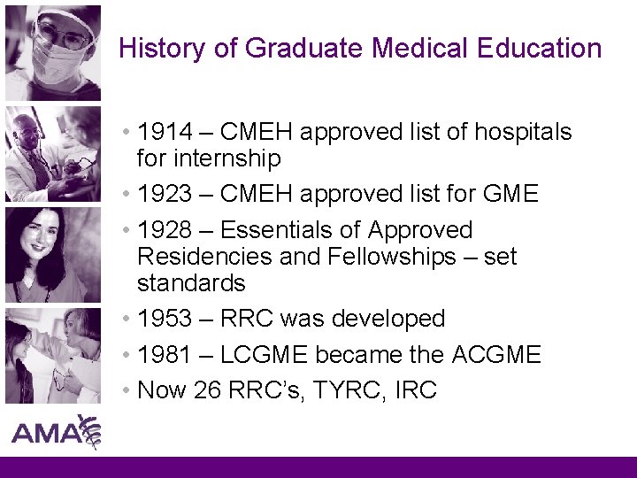 History of Graduate Medical Education • 1914 – CMEH approved list of hospitals for